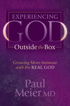 Experiencing God Outside the Box, Paul Meier