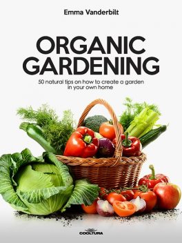 Organic Gardening, Emma Vanderbilt
