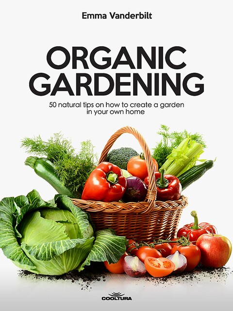 Organic Gardening, Emma Vanderbilt