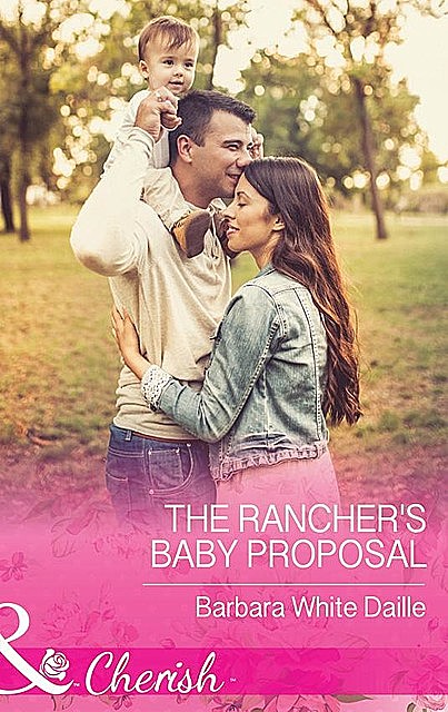 The Rancher's Baby Proposal, Barbara White Daille