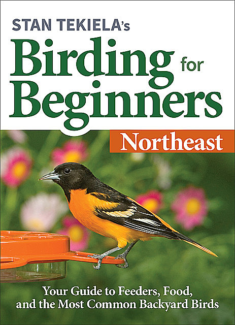 Stan Tekiela’s Birding for Beginners: Northeast, Stan Tekiela