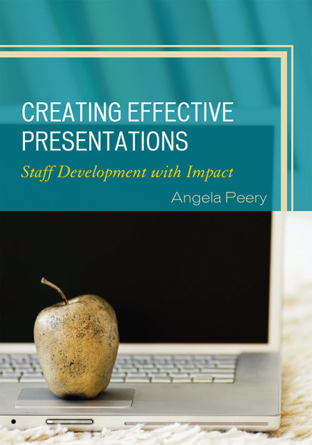 Creating Effective Presentations, Angela Peery