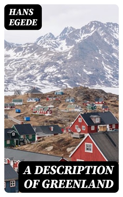 A Description of Greenland, Hans Egede