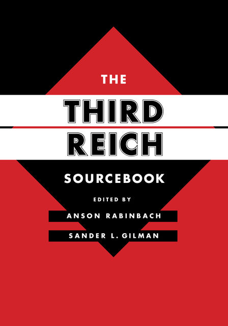 The Third Reich Sourcebook, Sander L.Gilman, Anson Rabinbach