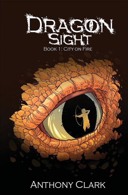 Dragon Sight: Book 1, Anthony Clark