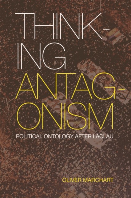 Thinking Antagonism, Oliver Marchart