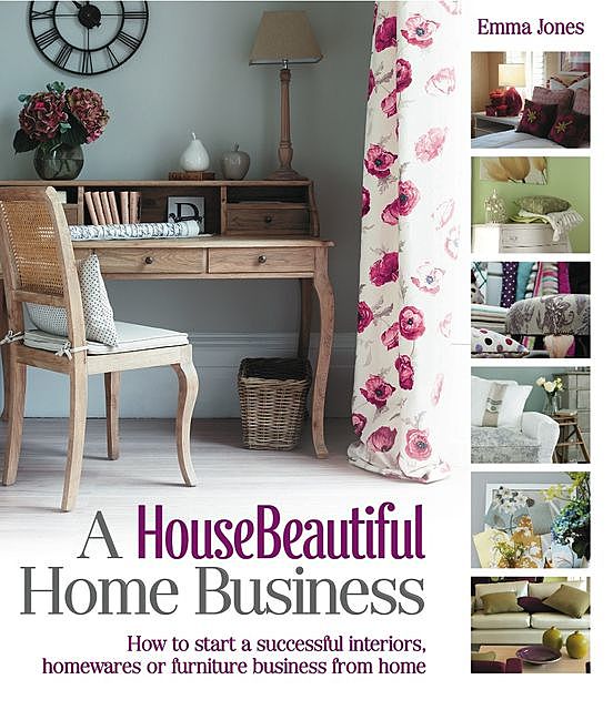 A HouseBeautiful Home Business, Emma Jones