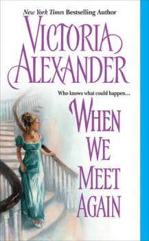 When We Meet Again, Victoria Alexander