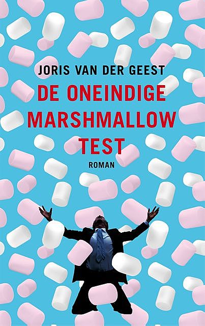 De oneindige marshmallow test, Joris van der Geest