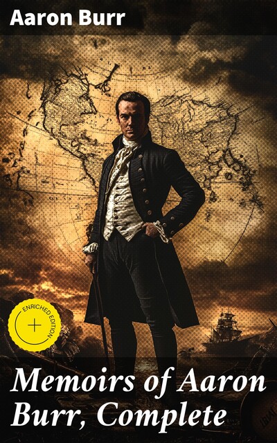 Memoirs of Aaron Burr, Complete, Aaron Burr