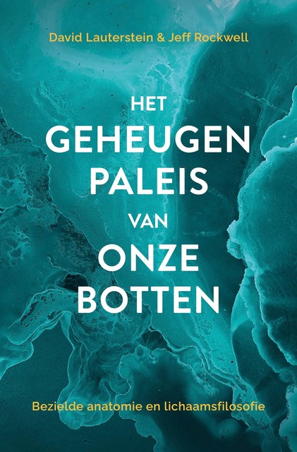 Het geheugenpaleis van onze botten, David Lauterstein, Jeff Rockwell