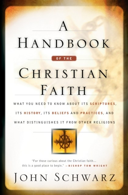 Handbook of the Christian Faith, John Schwarz