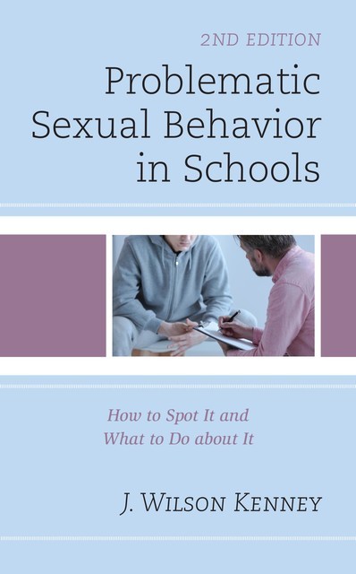 Problematic Sexual Behavior in Schools, J. Wilson Kenney