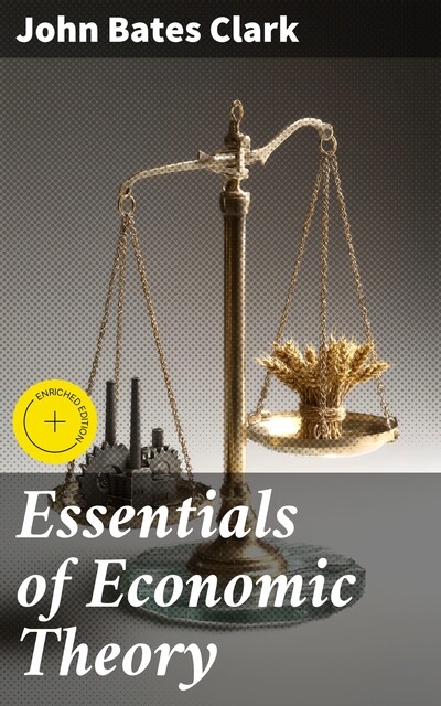 Essentials of Economic Theory, John Bates Clark