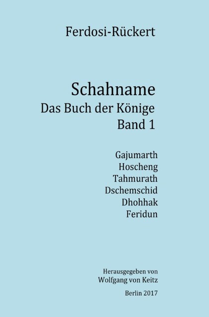 Schahname – Das Buch der Könige, Band 1, Friedrich Rückert