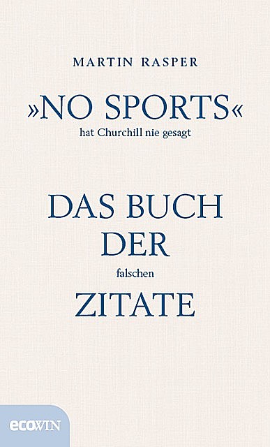 “No Sports” hat Churchill nie gesagt, Martin Rasper
