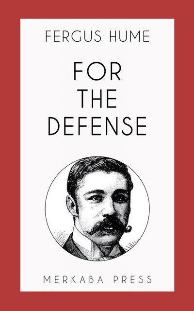 For The Defense, Fergus Hume