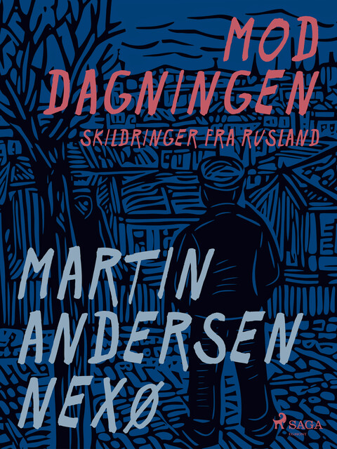Mod dagningen. Skildringer fra Rusland, Martin Andersen Nexø