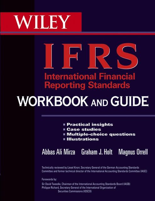 International Financial Reporting Standards (IFRS) Workbook and Guide, Abbas A.Mirza, Graham Holt, Magnus Orrell