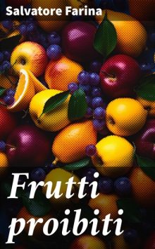Frutti proibiti, Salvatore Farina