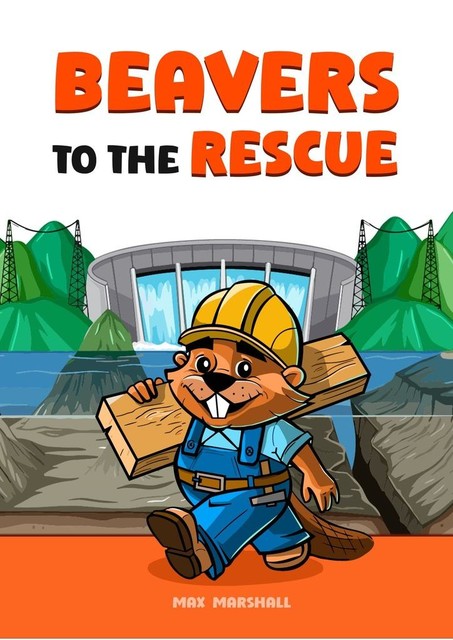 Beavers to the Rescue, Max Marshall