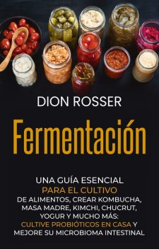 Fermentación, Dion Rosser