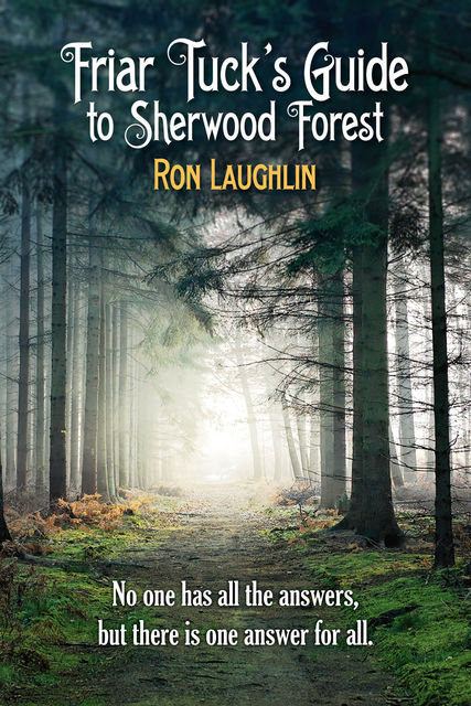 Friar Tuck's Guide to Sherwood Forest, Ron Laughlin