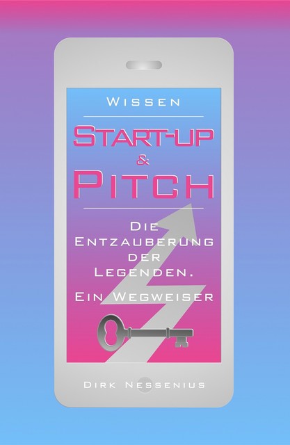 Wissen: Start-up & Pitch, Dirk Nessenius
