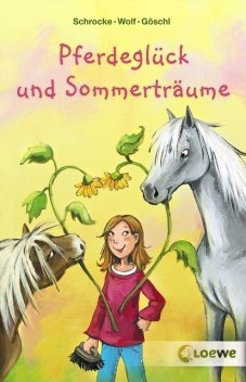 Pferdeglück und Sommerträume, Klaus-Peter Wolf, Kathrin Schrocke, Bettina Göschl
