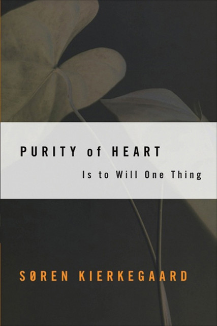 Purity of Heart Is to Will One Thing, Søren Kierkegaard