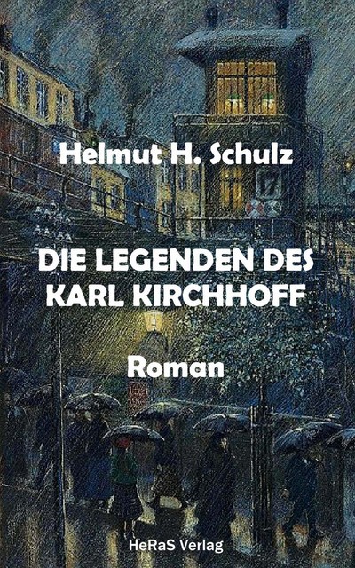 Die Legenden des Karl Kirchhoff, Helmut H. Schulz