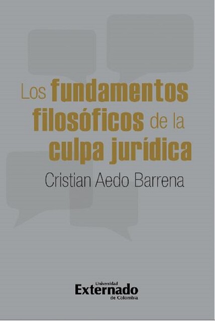 Los fundamentos filosóficos de la culpa jurídica, Cristian Aedo Barrena