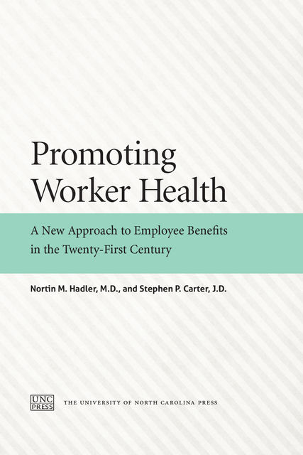 Promoting Worker Health, Stephen Carter, Nortin M. Hadler
