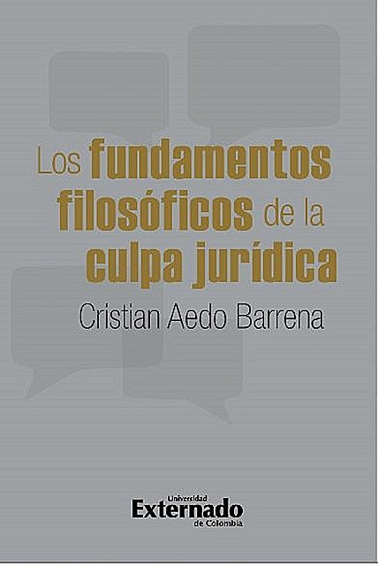Los fundamentos filosóficos de la culpa jurídica, Cristian Aedo Barrena