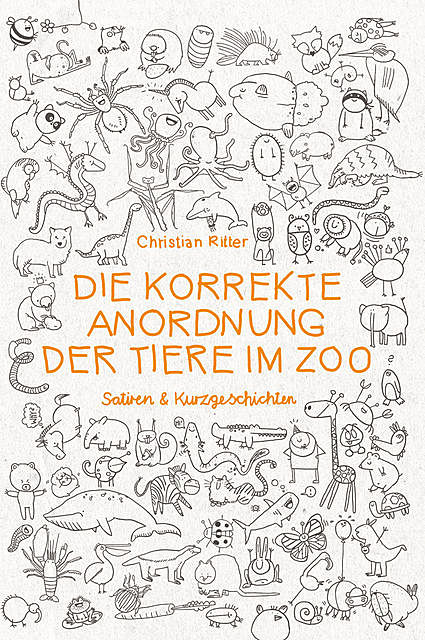 Die korrekte Anordnung der Tiere im Zoo, Christian Ritter