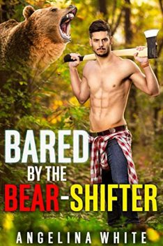 Bared By The Bear Shifter, Angelina White