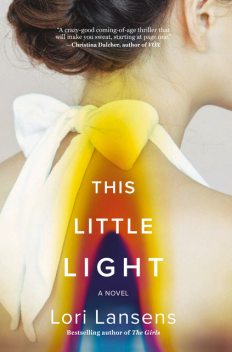 This Little Light, Lori Lansens