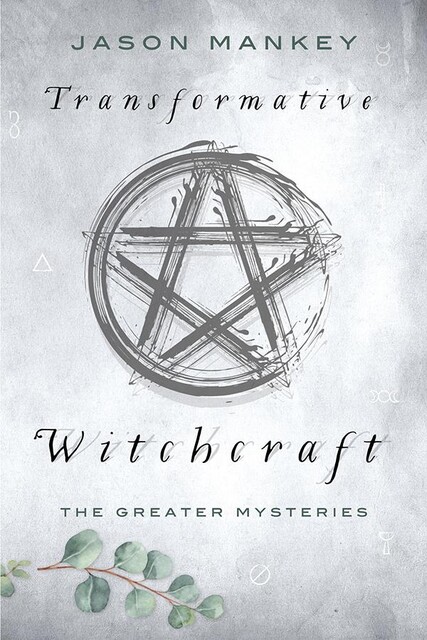 Transformative Witchcraft, Jason Mankey