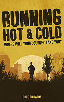 Running Hot & Cold, Doug Richards
