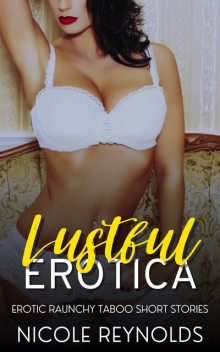 Lustful Erotica, Nicole Reynolds