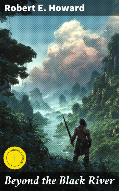 Beyond the Black River, Robert E.Howard