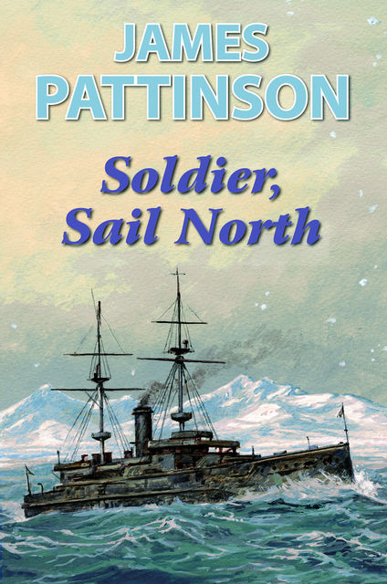 Soldier, Sail North, James Pattinson