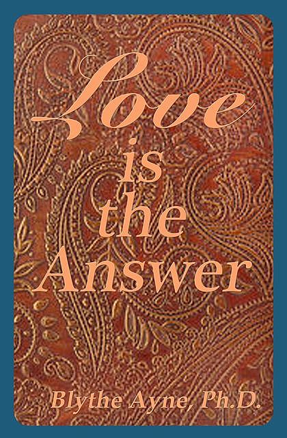 Love is the Answer, Blythe Ayne