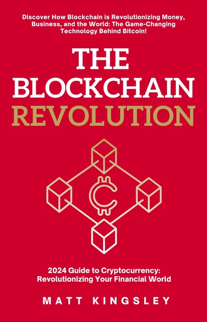 The Blockchain Revolution, Matt Kingsley