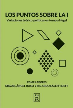 Los puntos sobre la i, Miguel Ángel Rossi, Ricardo Laleff Ilieff