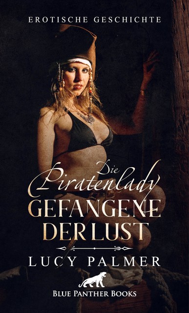 Die Piratenlady – Gefangene der Lust | Erotische Geschichte, Lucy Palmer