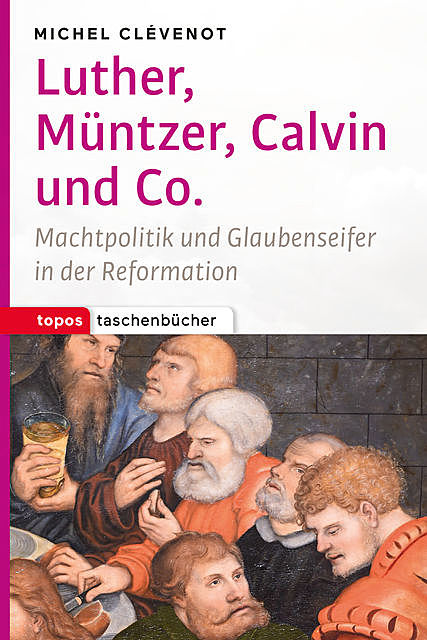 Luther, Müntzer, Calvin und Co, Michel Clévenot