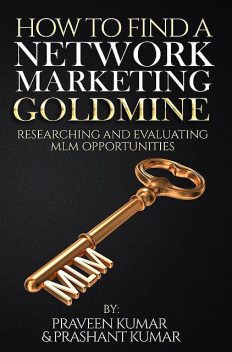 How to Find a Network Marketing Goldmine, Praveen Kumar