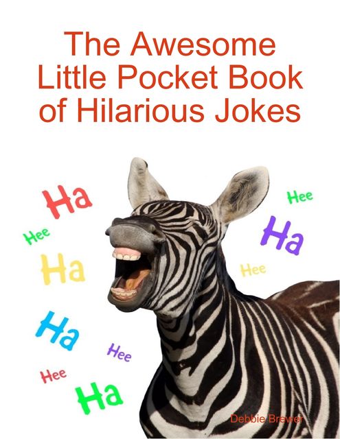 The Awesome Little Pocket Book of Hilarious Jokes, Debbie Brewer