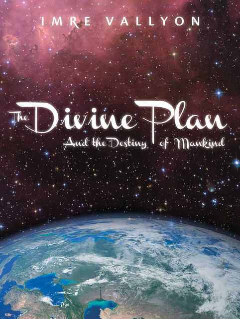 The Divine Plan and the Destiny of Mankind, Vallyon Imre
